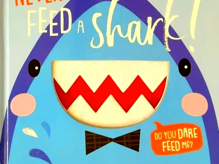 Never Feed A Shark! Online Hot Sale