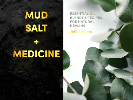 Mud, Salt and Medicine: Essential Oil Blends and Recipes for Natural Healing Online Hot Sale