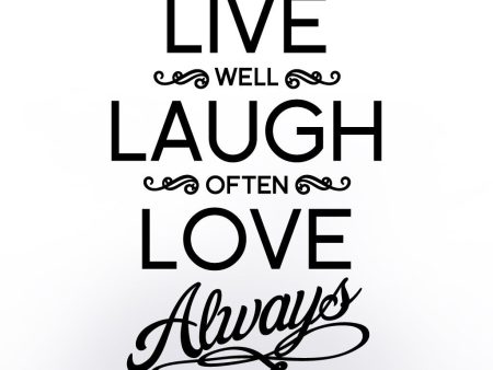 Live well Laugh often Love always Supply